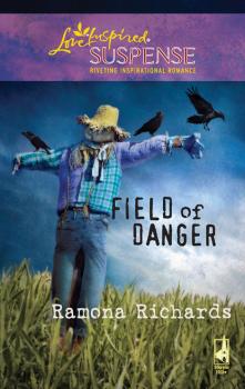 Читать Field of Danger - Ramona Richards