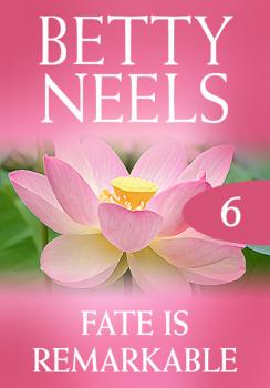 Читать Fate Is Remarkable - Betty Neels
