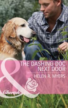 Читать The Dashing Doc Next Door - Helen R. Myers