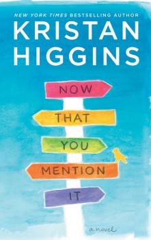 Читать Now That You Mention It - Kristan Higgins