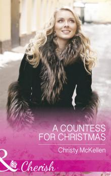 Читать A Countess For Christmas - Christy McKellen