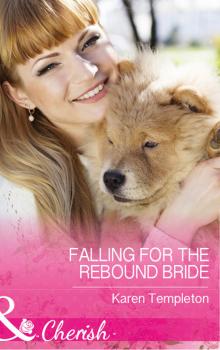 Читать Falling For The Rebound Bride - Karen Templeton
