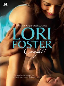 Читать Caught! - Lori Foster