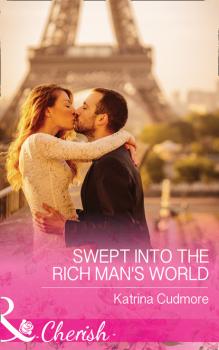 Читать Swept Into The Rich Man's World - Katrina Cudmore