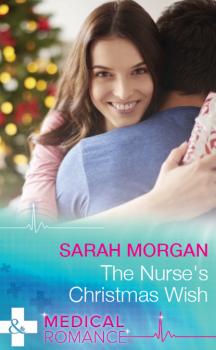 Читать The Nurse's Christmas Wish - Sarah Morgan