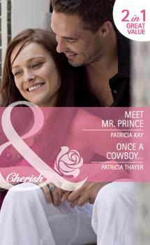 Читать Meet Mr. Prince / Once a Cowboy... - Patricia Kay