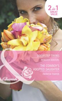 Читать Doorstep Twins / The Cowboy's Adopted Daughter - Rebecca Winters