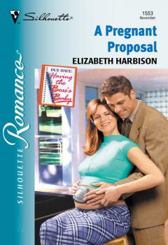 Читать A Pregnant Proposal - Elizabeth Harbison