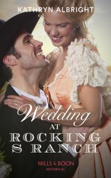 Читать Wedding At Rocking S Ranch - Kathryn Albright