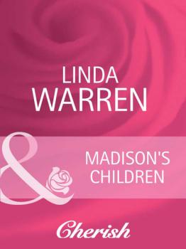 Читать Madison's Children - Linda Warren