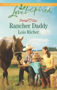 Читать Rancher Daddy - Lois Richer