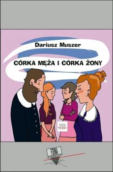 Читать Córka męża i córka żony - Dariusz Muszer