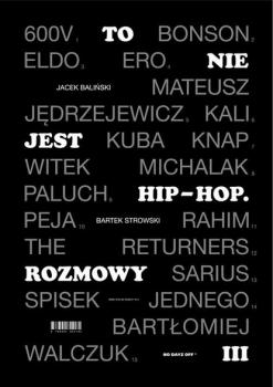 Читать To nie jest hip-hop. Rozmowy III - Jacek Baliński