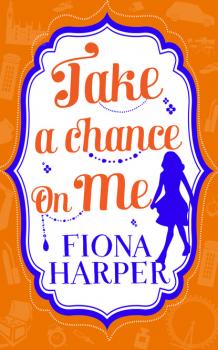 Читать Take a Chance on Me - Fiona Harper