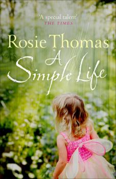 Читать A Simple Life - Rosie  Thomas