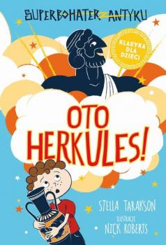Читать Superbohater z antyku. t.1 Oto Herkules! - Stella Tarakson