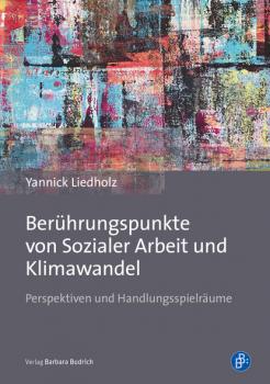 Читать Berührungspunkte von Sozialer Arbeit und Klimawandel - Yannick Liedholz