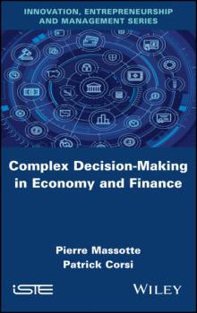 Читать Complex Decision-Making in Economy and Finance - Pierre Massotte