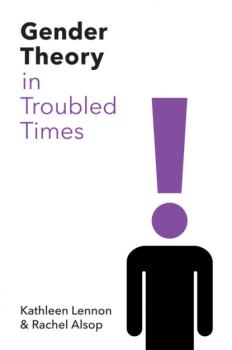 Читать Gender Theory in Troubled Times - Rachel Alsop