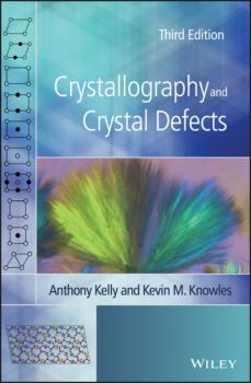 Читать Crystallography and Crystal Defects - Anthony  Kelly