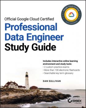 Читать Official Google Cloud Certified Professional Data Engineer Study Guide - Dan  Sullivan