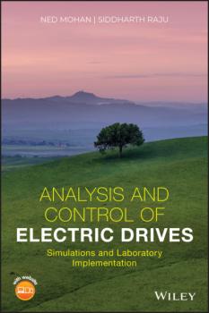 Читать Analysis and Control of Electric Drives - Ned  Mohan
