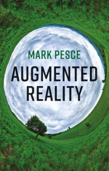 Читать Augmented Reality - Mark Pesce