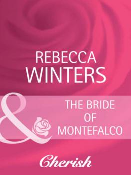 Читать The Bride of Montefalco - Rebecca Winters