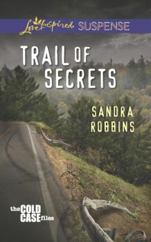 Читать Trail of Secrets - Sandra Robbins