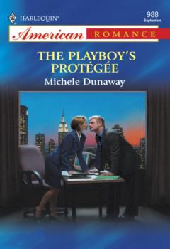 Читать The Playboy's Protegee - Michele Dunaway