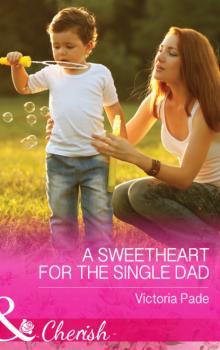 Читать A Sweetheart for the Single Dad - Victoria Pade