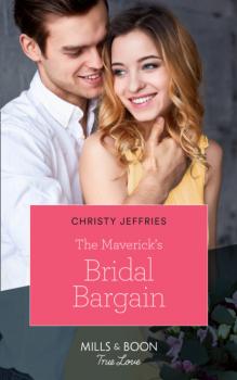 Читать The Maverick's Bridal Bargain - Christy Jeffries
