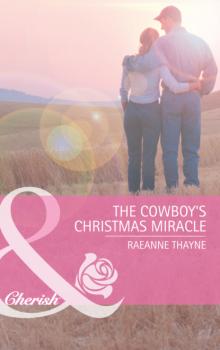 Читать The Cowboy's Christmas Miracle - RaeAnne Thayne