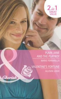 Читать Plain Jane and the Playboy / Valentine's Fortune - Marie Ferrarella