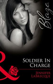 Читать Soldier In Charge - Jennifer Labrecque
