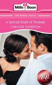 Читать A Special Kind of Woman - Caroline Anderson