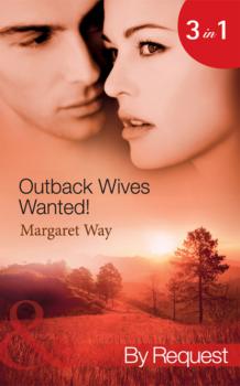 Читать Outback Wives Wanted! - Margaret Way