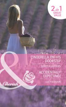 Читать Cinderella on His Doorstep / Accidentally Expecting! - Rebecca Winters