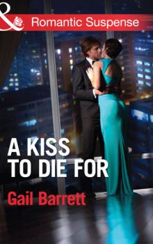 Читать A Kiss to Die for - Gail Barrett