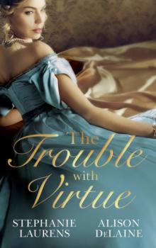 Читать The Trouble with Virtue - Stephanie Laurens
