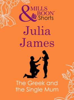Читать The Greek and the Single Mum - Julia James