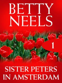 Читать Sister Peters in Amsterdam - Betty Neels
