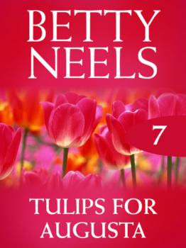 Читать Tulips for Augusta - Betty Neels