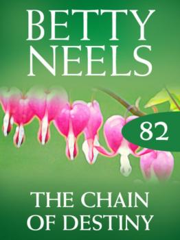 Читать The Chain of Destiny - Betty Neels