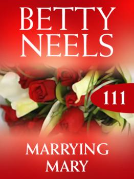 Читать Marrying Mary - Betty Neels