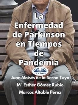 Читать La Enfermedad De Parkinson En Tiempos De Pandemia - Juan Moisés De La Serna