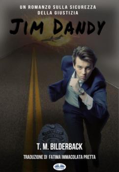 Читать Jim Dandy - Un Romanzo Sulla Sicurezza Della Giustizia - T. M. Bilderback