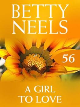 Читать A Girl to Love - Betty Neels