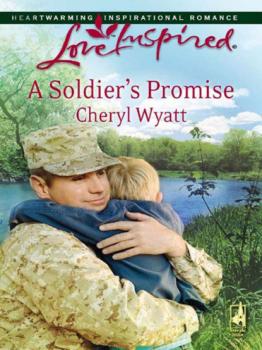 Читать A Soldier's Promise - Cheryl Wyatt