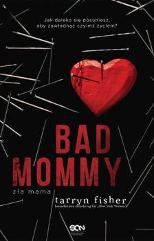 Читать Bad Mommy - Tarryn Fisher